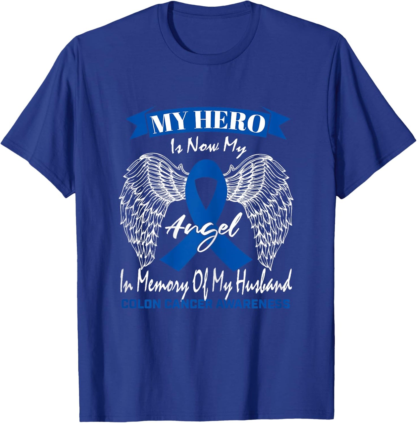 Wear Blue Wife In Memory Of Husband Colon Cancer Awareness T-Shirt - T-Shirt | Royal