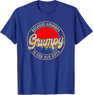 Grumpy Because Grandpa Is For Old Guys Funny Grandpa T-Shirt - T-Shirt | Royal