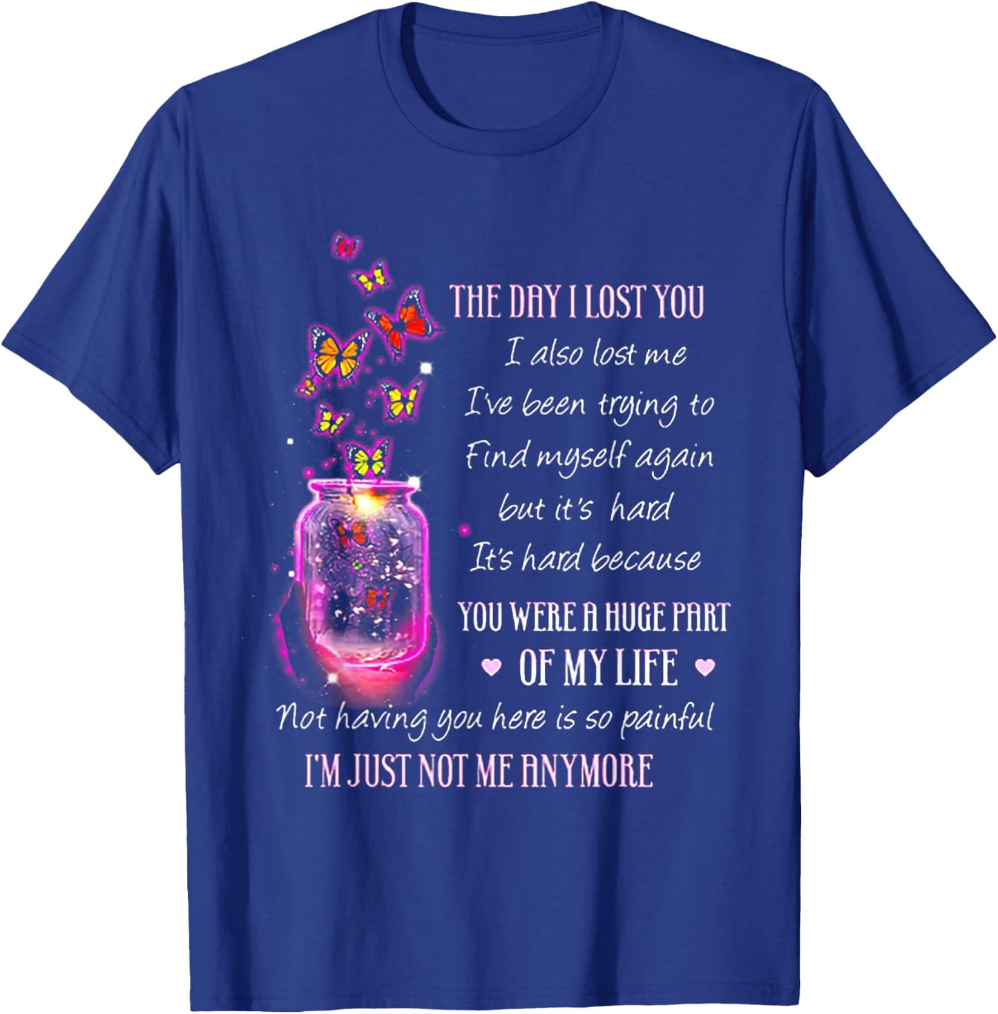 The Day I Lost You I Also Lost Me Butterfly T-Shirt - T-Shirt | Royal