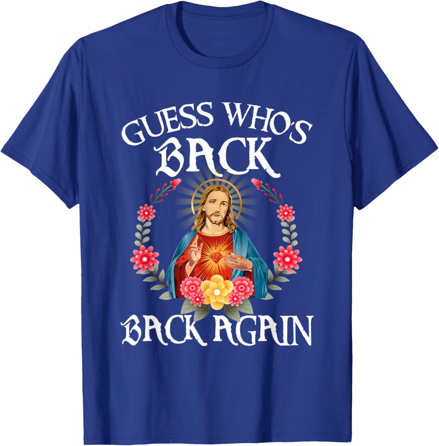 Guess Who's Back Back Again Happy Easter Christian Jesus T-Shirt - T-Shirt | Royal