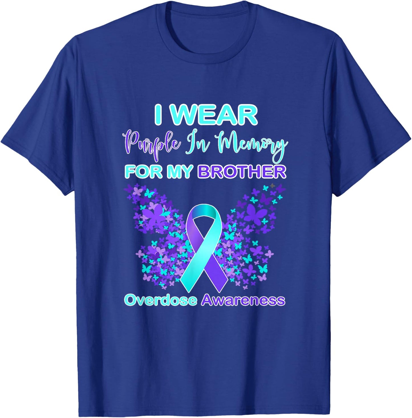 I Wear Purple In Memory For My brother Overdose Awareness T-Shirt - T-Shirt | Royal