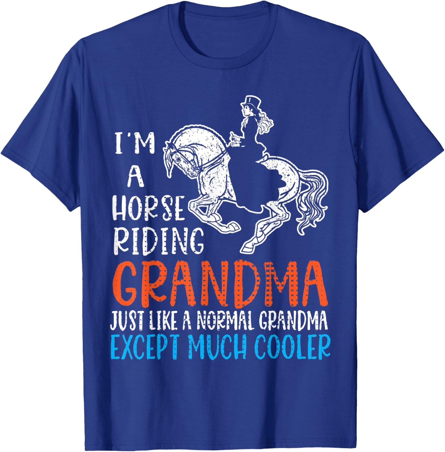 I'm A Horse Riding Grandma Just Like A Normal Except Cooler T-Shirt - T-Shirt | Royal