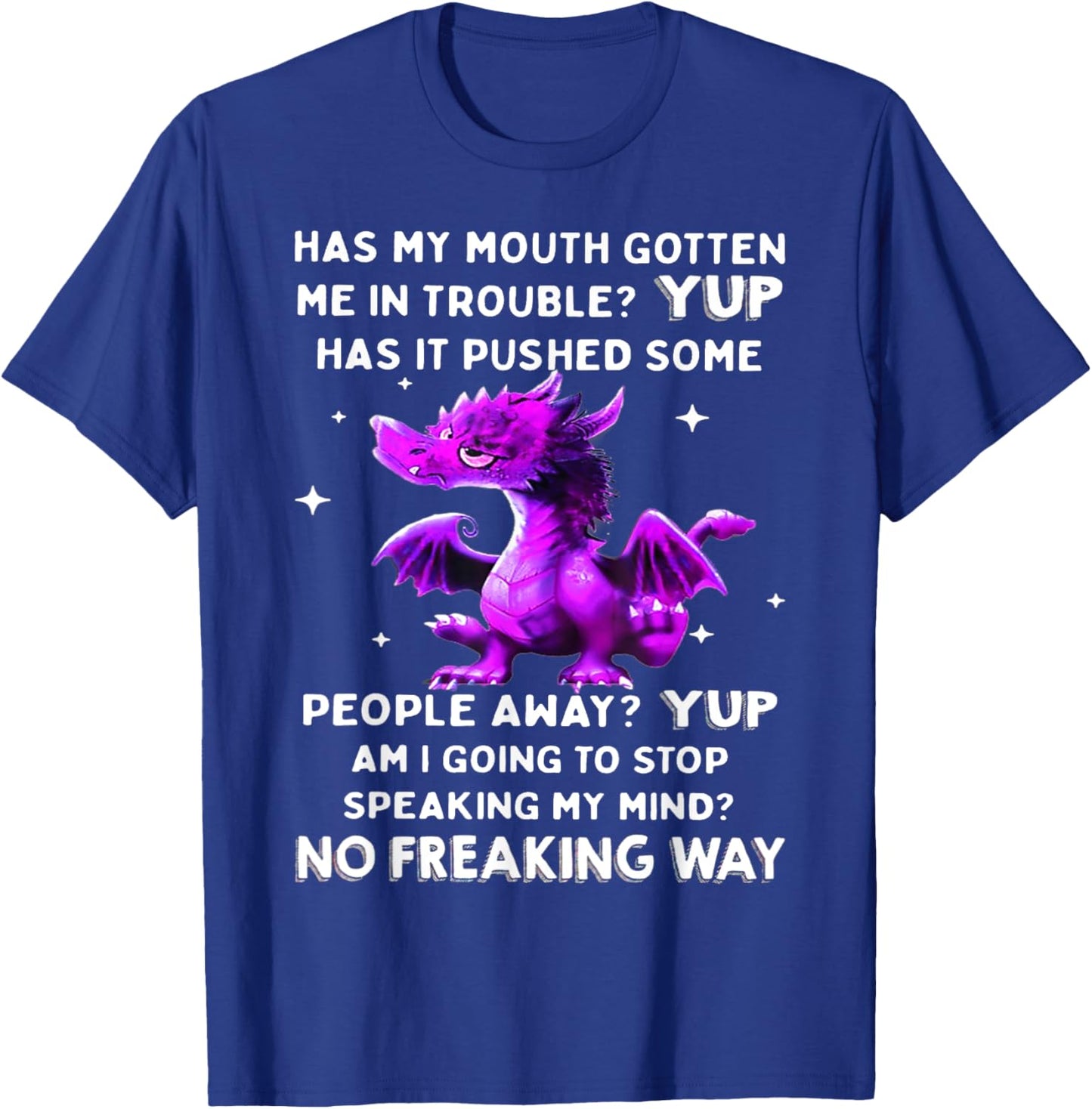 Has My Mouth Gotten Me In Trouble Yub Has It Pushed Some T-Shirt - T-Shirt | Royal