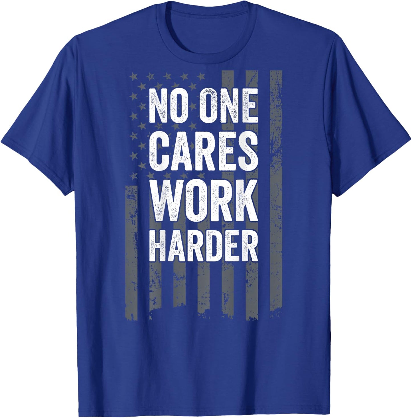 No One Cares Work Harder Motivational Workout Gym - ON Back T-Shirt - T-Shirt | Royal