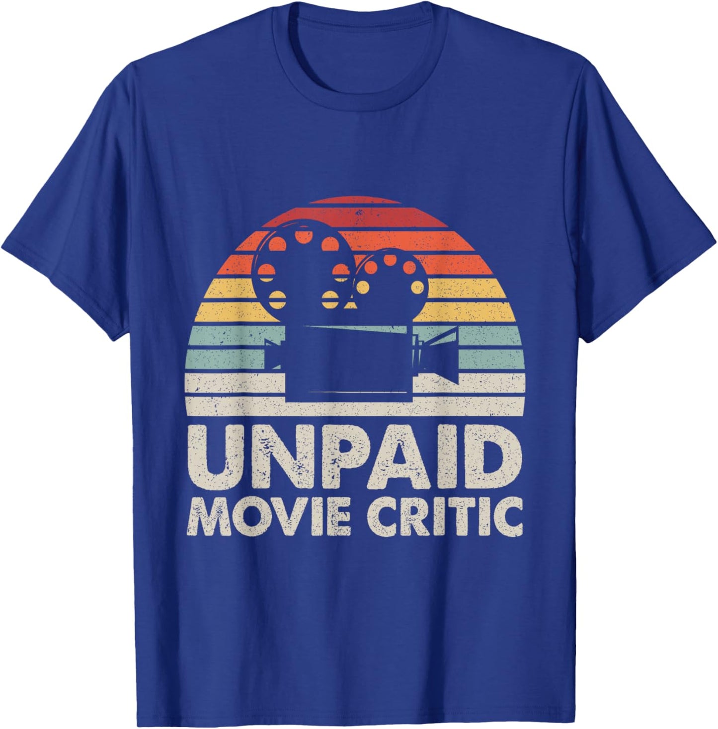 Unpaid Movie Critic Motion Picture Fan Movie Film Cinema T-Shirt - T-Shirt | Royal