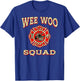 Wee WOO Squad Funny Firefighter Badge Marshal Fire Truck T-Shirt - T-Shirt | Royal