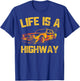 Life Is A Highway Car Driver T-Shirt - T-Shirt | Royal