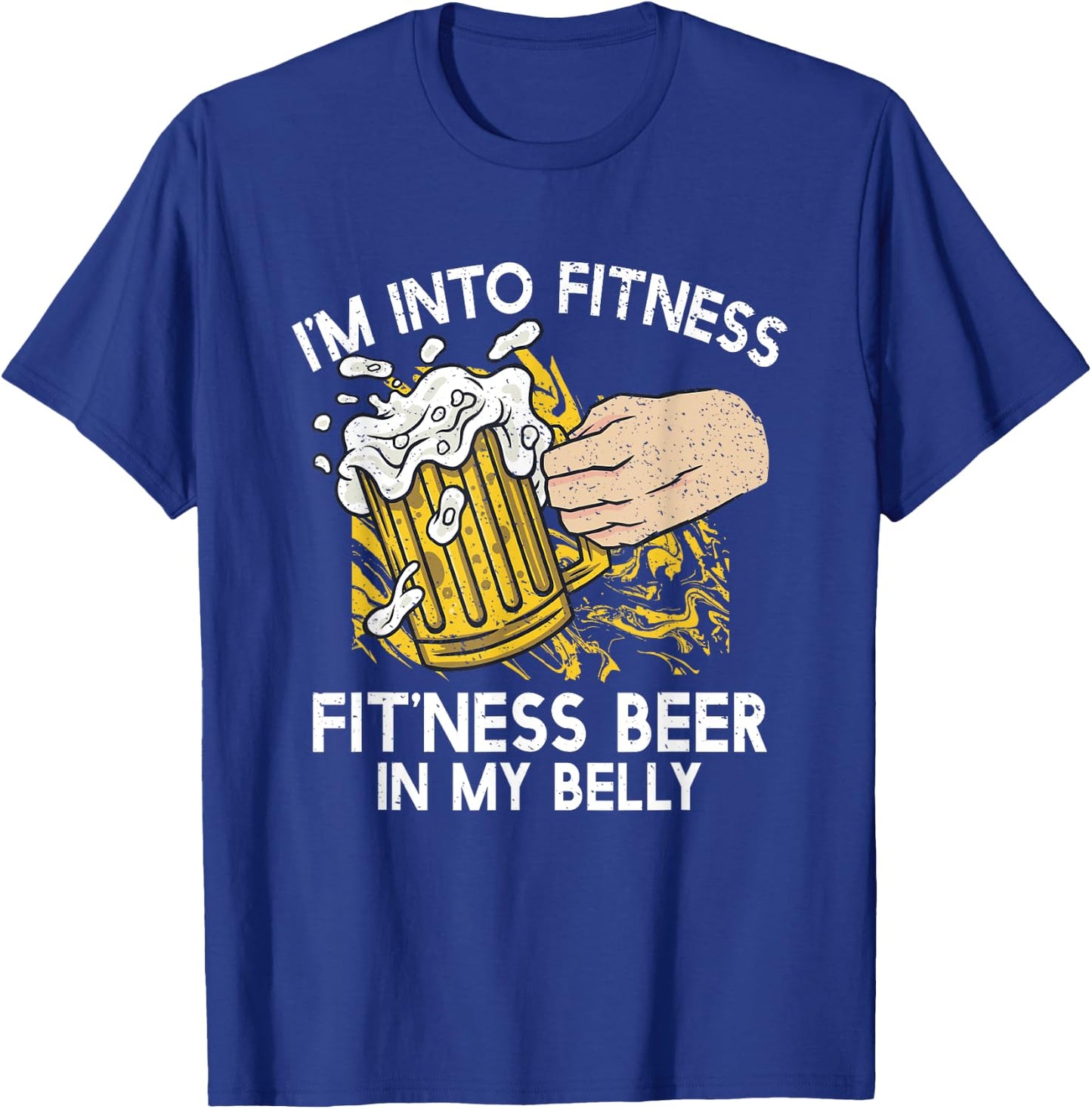 I'm Into Fitness Fit'ness Beer in my Belly - Fitness Gifts T-Shirt - T-Shirt | Royal