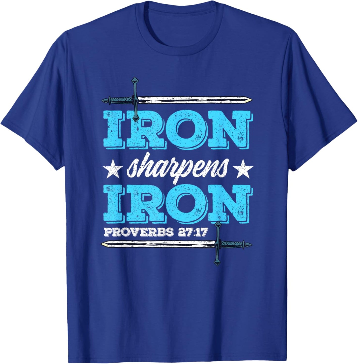 Iron Sharpens Iron Christian Religion Bible Verse T-Shirt - T-Shirt | Royal