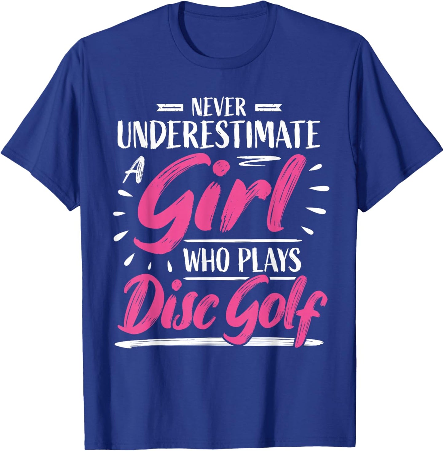 Girls Disc Golf Player Woman I Underestimate T-Shirt - T-Shirt | Royal