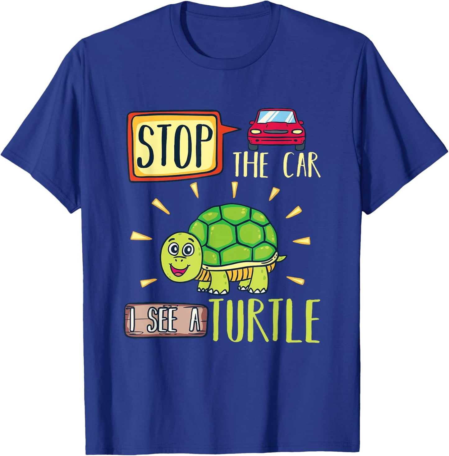 Funny Stop the Car I see a Turtle shirt T-Shirt - T-Shirt | Royal