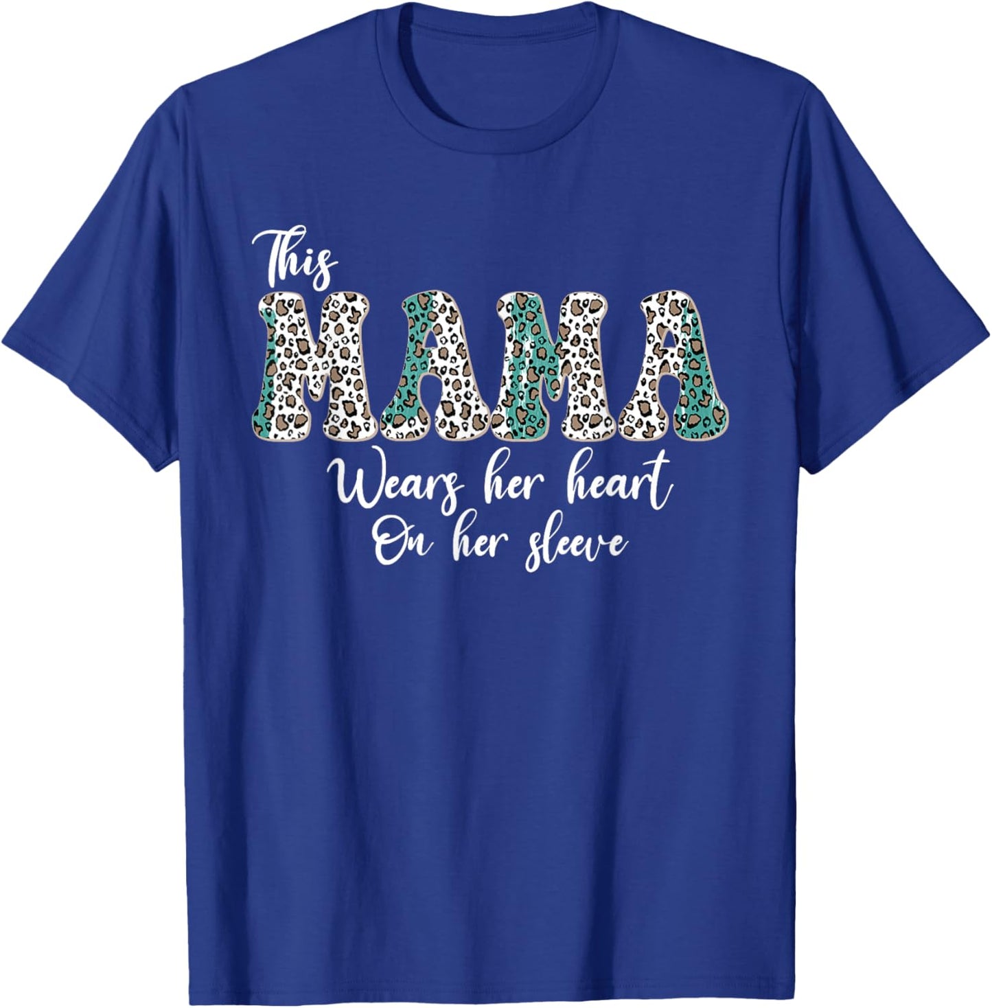 This Mama Wears Her Heart On Her Sleeve Funny Mother's Day T-Shirt - T-Shirt | Royal