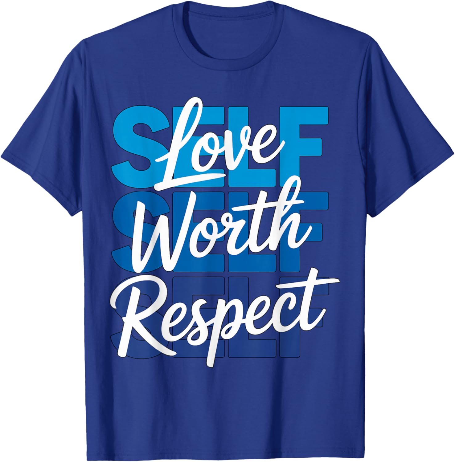 Self Love Self Worth Self Respect T-Shirt - T-Shirt | Royal