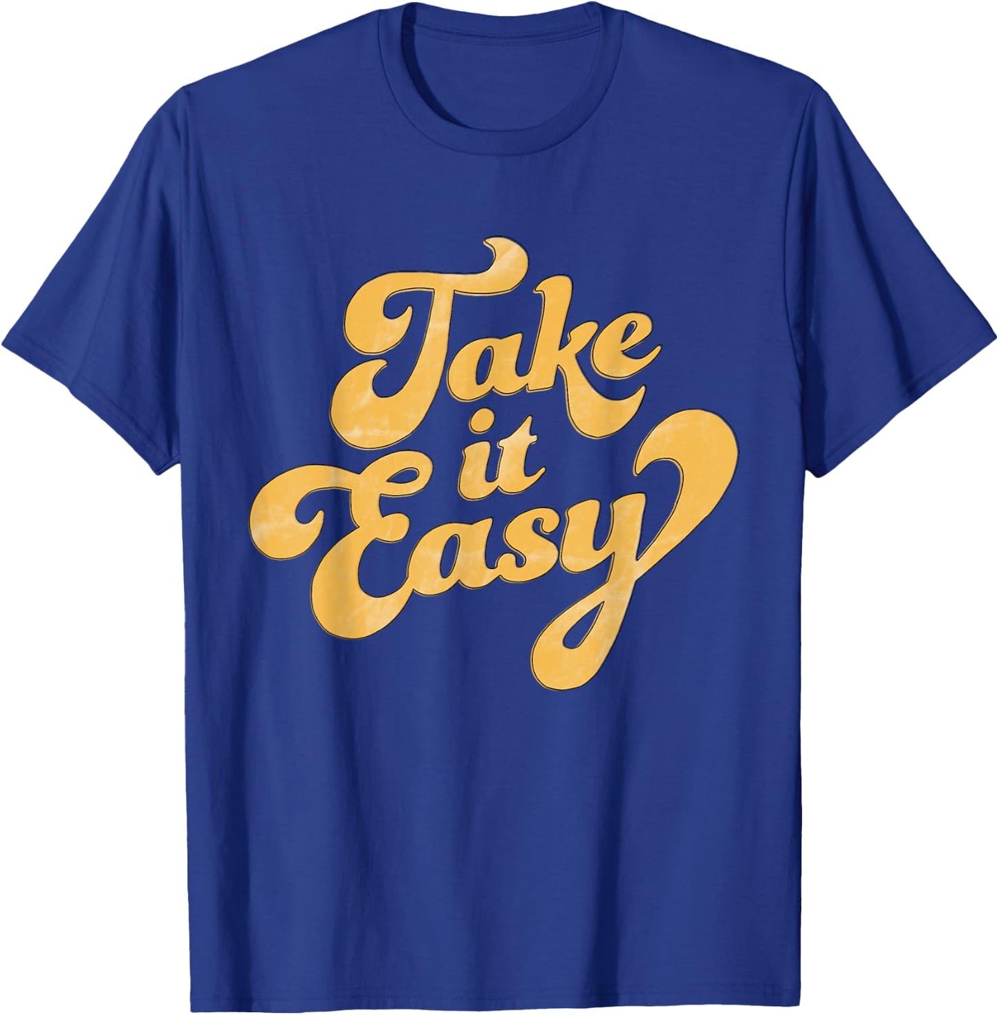 Take It Easy T-Shirt - T-Shirt | Royal