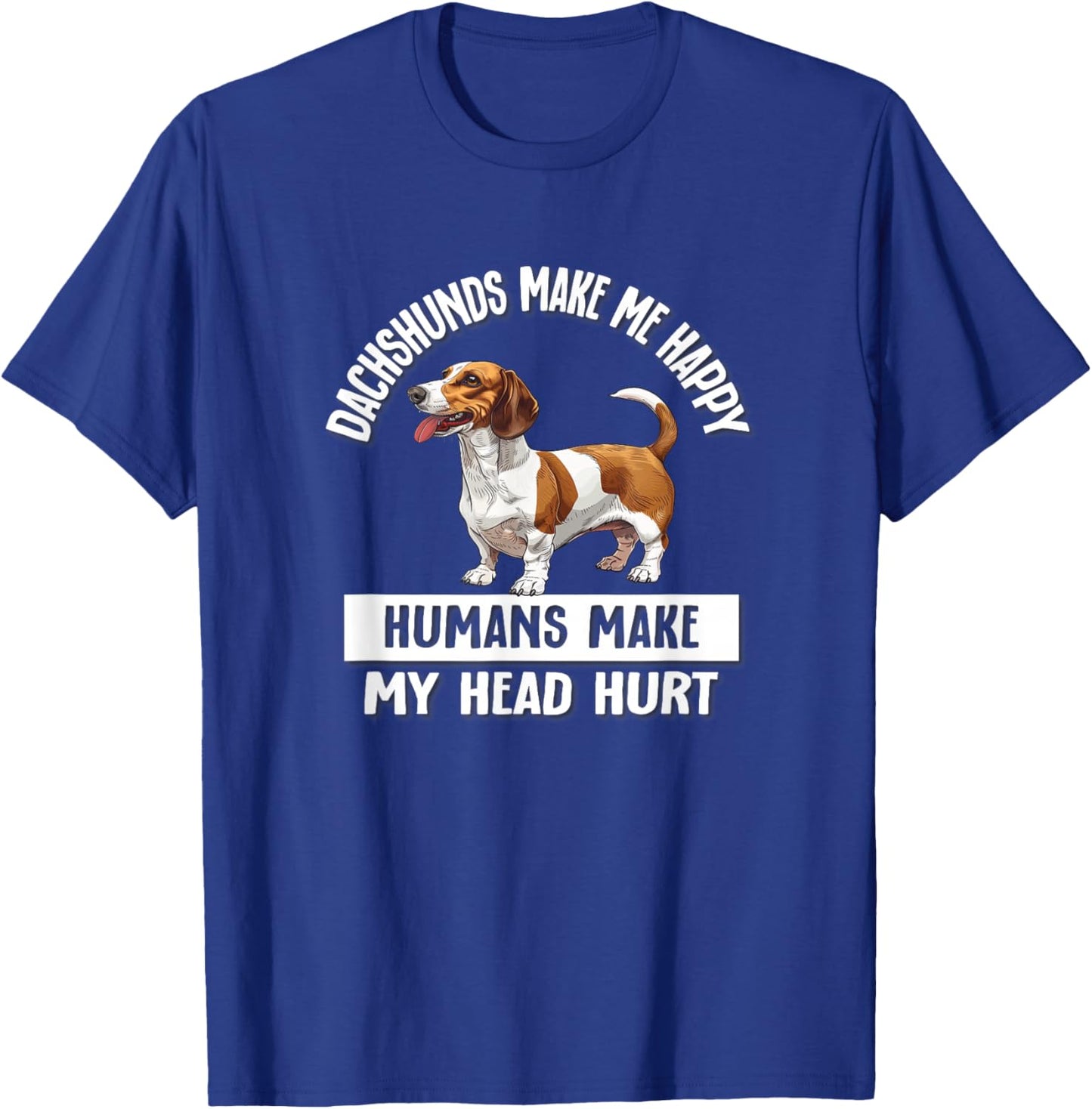 Funny Humans Hurt My Head Brown Piebald Dachshund Lover T-Shirt - T-Shirt | Royal