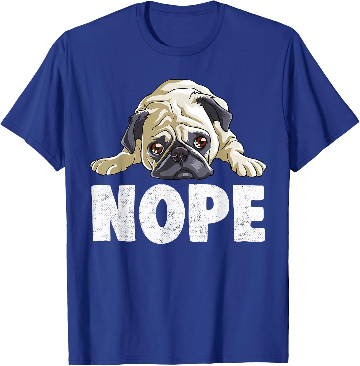 Pug Nope Lazy T Shirt Funny Cute Men Kids Boys Girls T-Shirt - T-Shirt | Royal