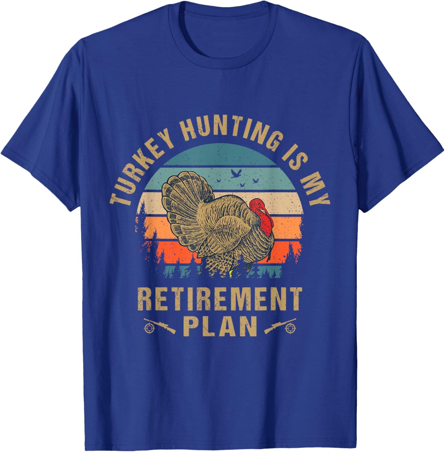 Turkey Hunting Is My Retirement Plan Cool Hunter Grandpa T-Shirt - T-Shirt | Royal