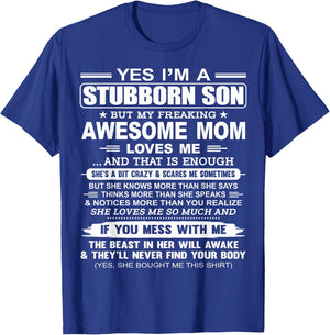 I'm A Stubborn Son But My Freaking Awesome Mom Love Me T-Shirt - T-Shirt | Royal