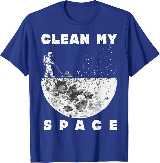 Clean My Space Astronaut Cleaning Space Funny T-Shirt - T-Shirt | Royal