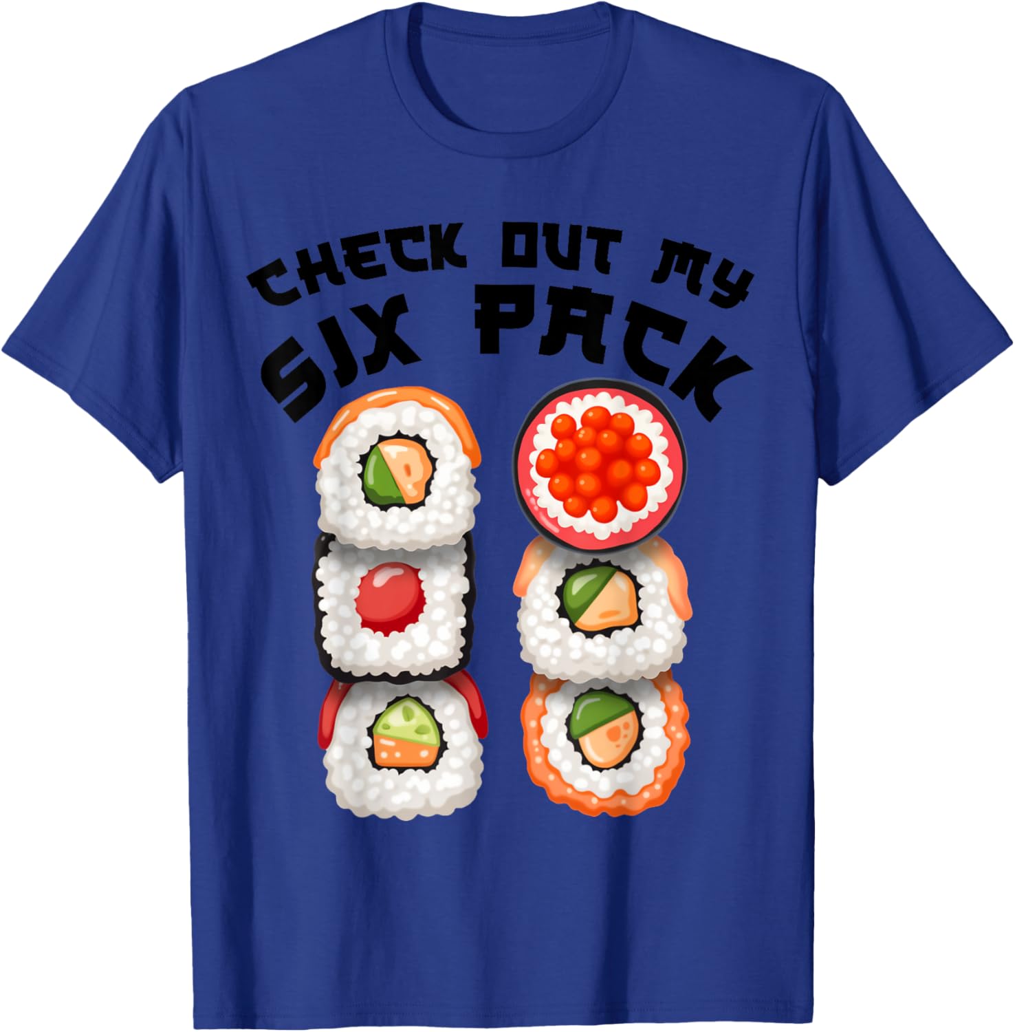 Check Out My Six Pack Funny Sushi Design for Kids Men Women T-Shirt - T-Shirt | Royal
