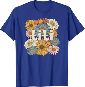 Groovy Titi Auntie Flowers Cute Titi Aunt T-Shirt - T-Shirt | Royal