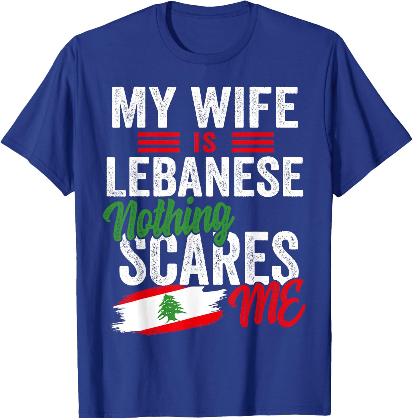 My Wife Is Lebanese Lebanon Heritage Roots Flag Souvenir Men T-Shirt - T-Shirt | Royal