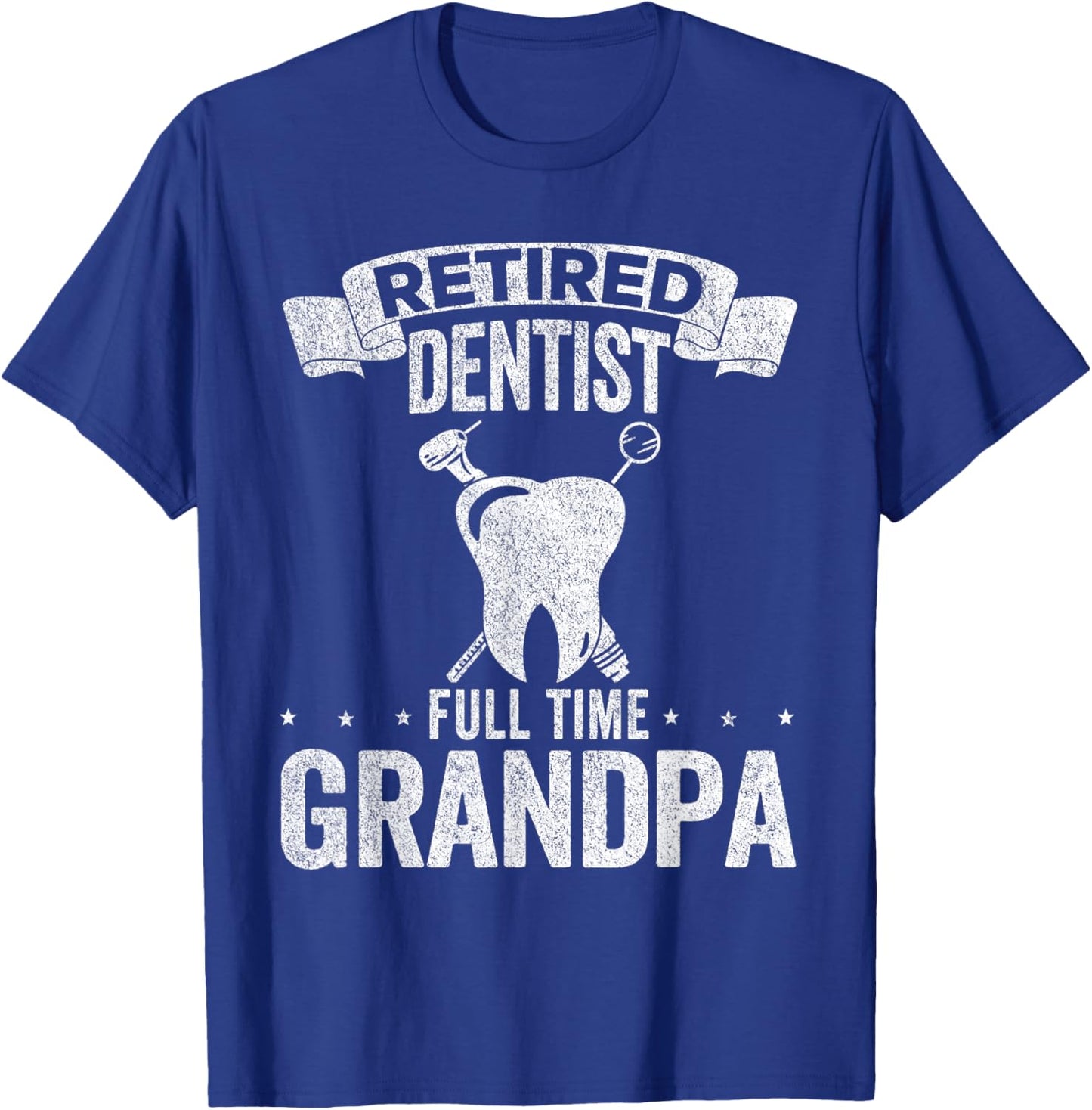 Retired Dentist Full Time Grandpa Funny Dentist T-Shirt - T-Shirt | Royal