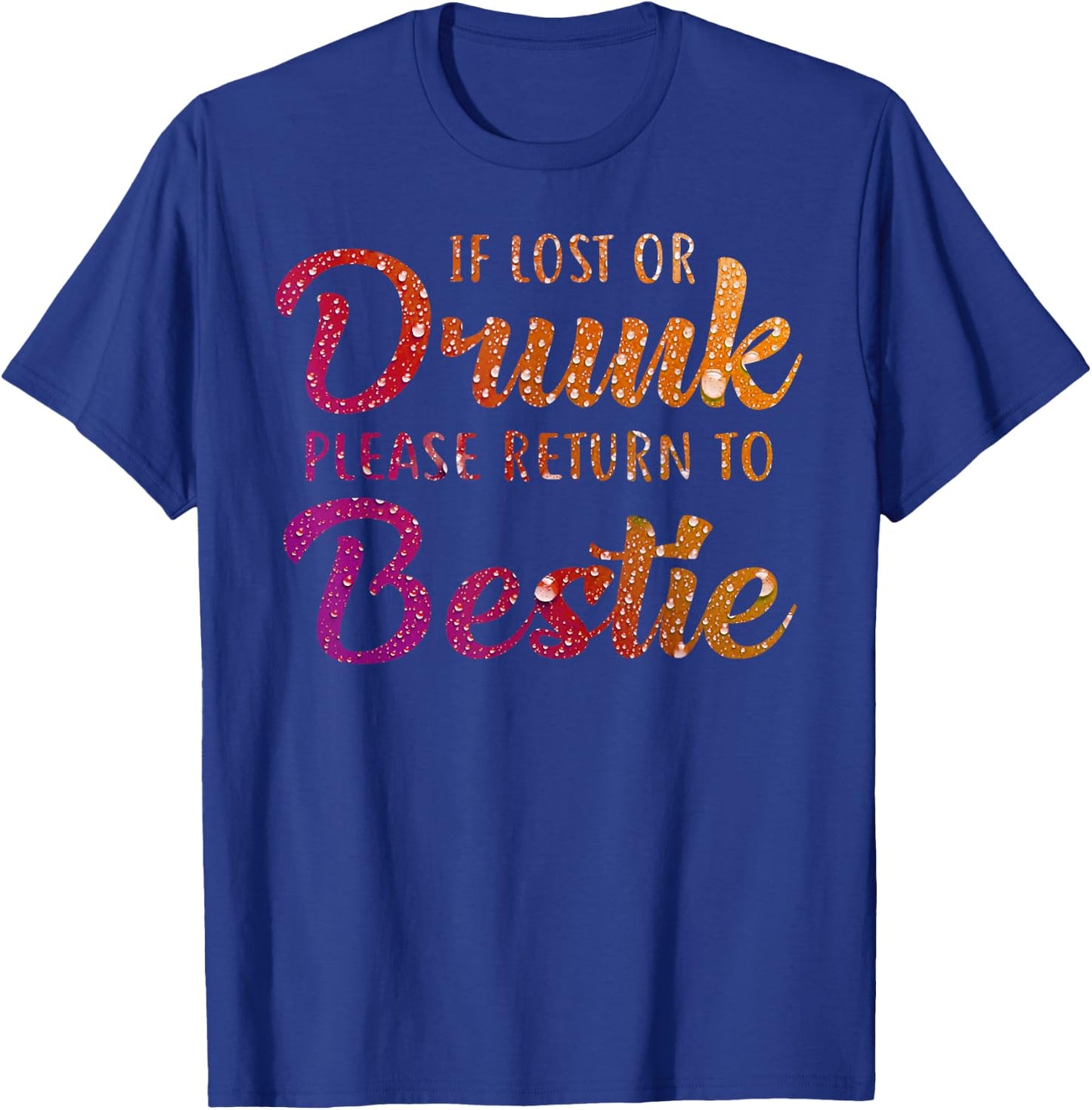 If Lost Or Drunk Please Return To Bestie T-Shirt - T-Shirt | Royal