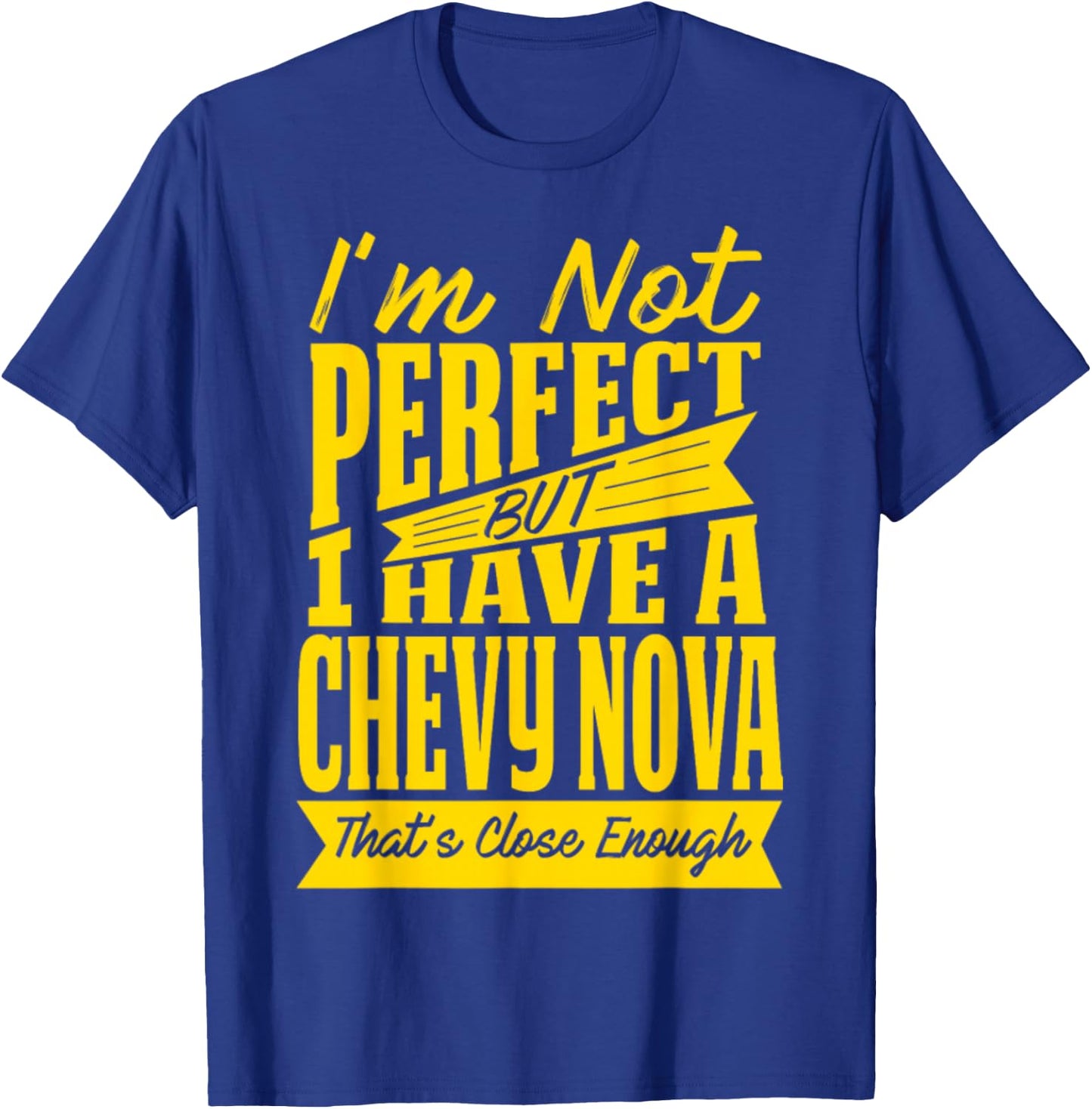 Perfect with Chevy Nova T-Shirt - T-Shirt | Royal