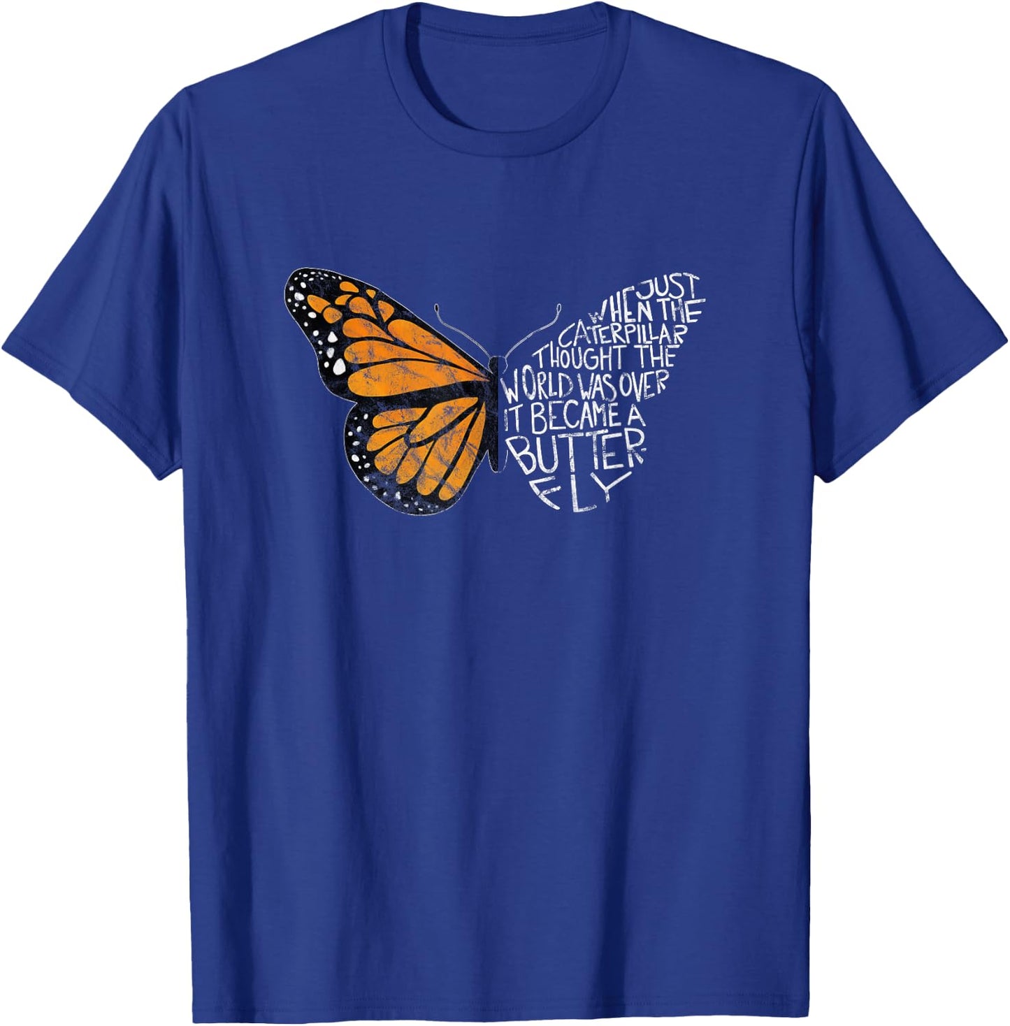 When The Caterpillar Thought The World Was Over, Butterfly T-Shirt - T-Shirt | Royal