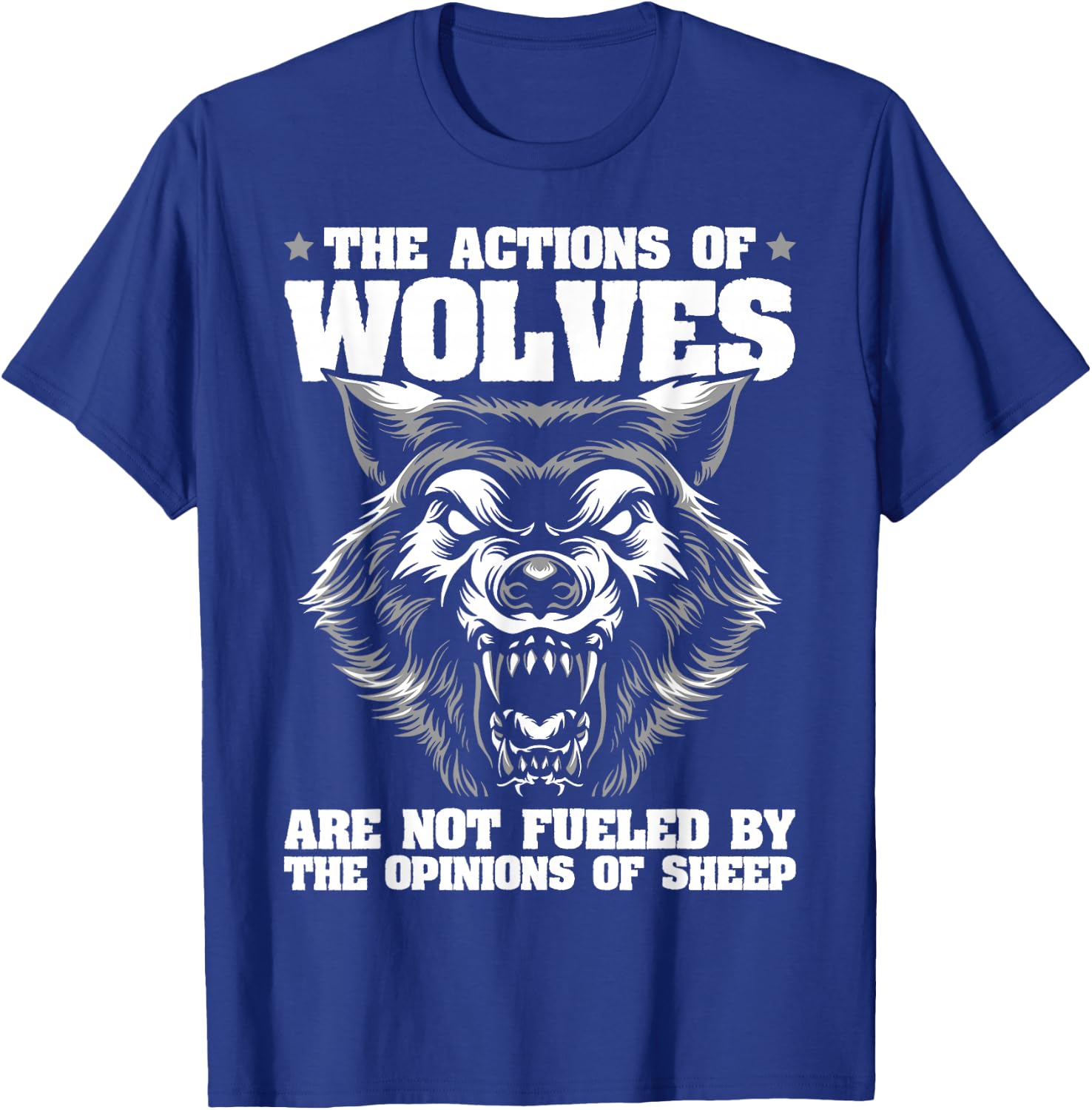 Wolf Design Actions of Wolves not The Opinions of Sheep T-Shirt - T-Shirt | Royal