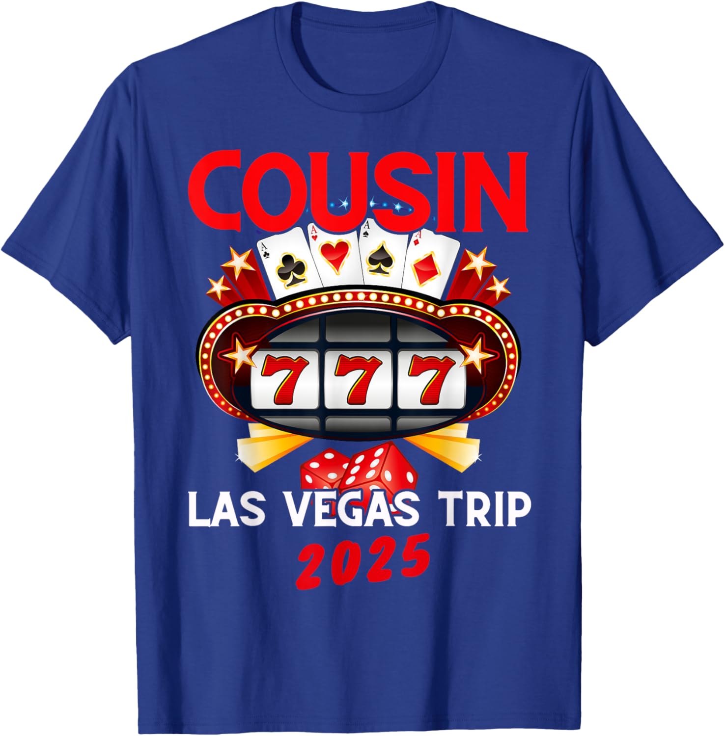 Las Vegas Cousin Trip 2025 Vegas Birthday Squad Party Family T-Shirt - T-Shirt | Royal