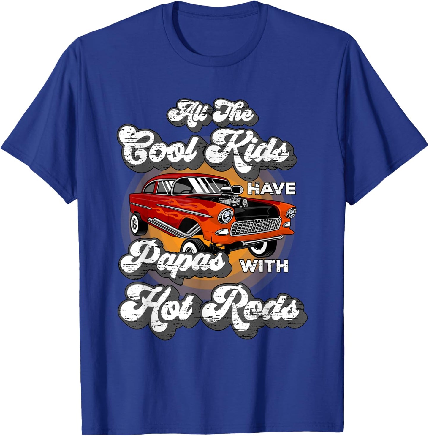 Cool Kids have Papas Hot Rods Vintage Hotrod Papa T-Shirt - T-Shirt | Royal