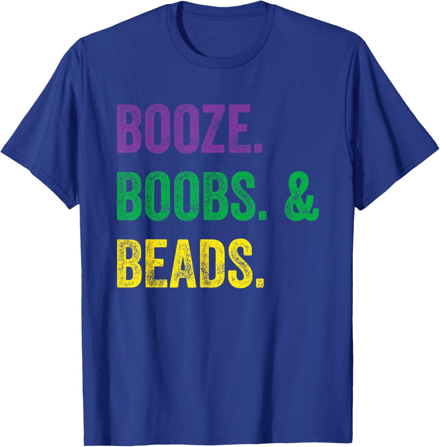 Booze Boobs Beads Mardi Gras design New Orleans T-Shirt - T-Shirt | Royal