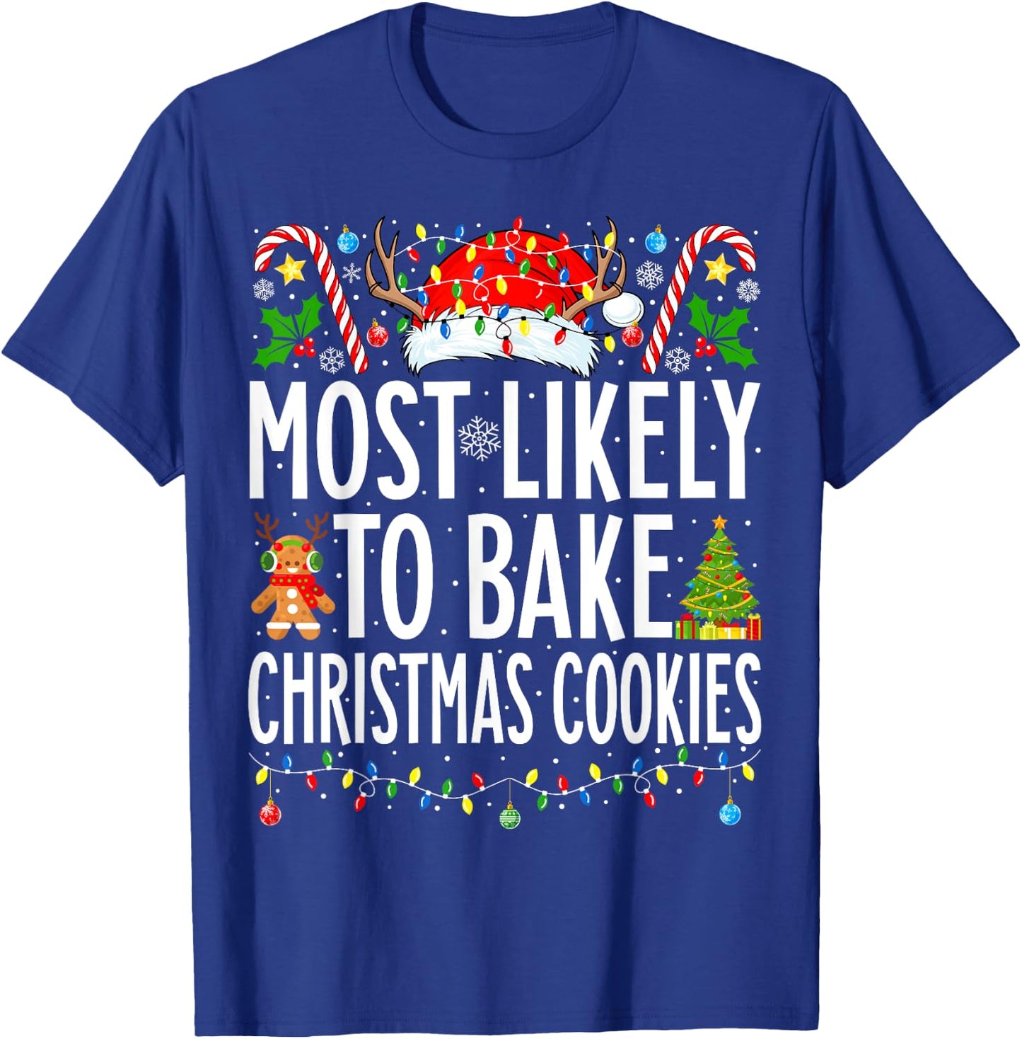 Most Likely To Bake Christmas Cookies Xmas Baker Christmas T-Shirt - T-Shirt | Royal