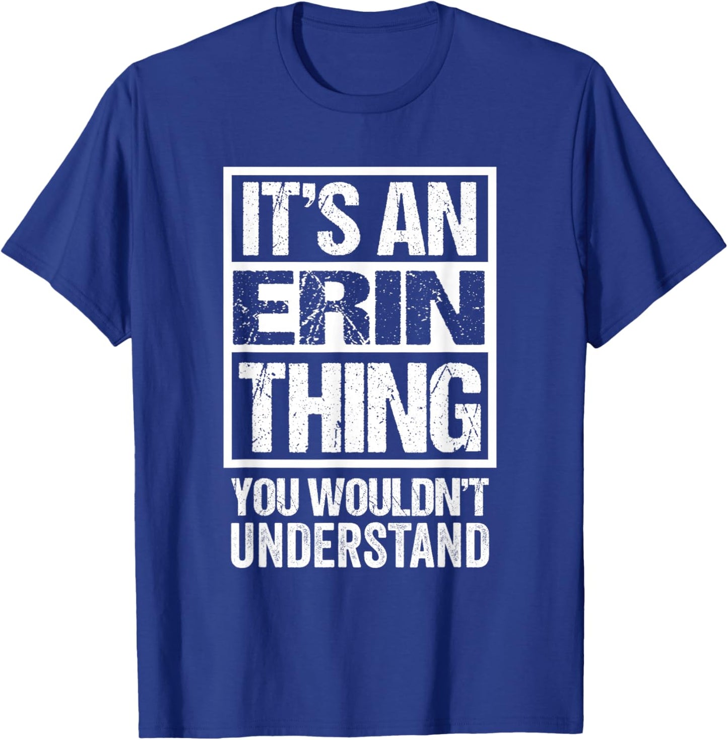 It's An Erin Thing You Wouldn't Understand First Name T-Shirt - T-Shirt | Royal