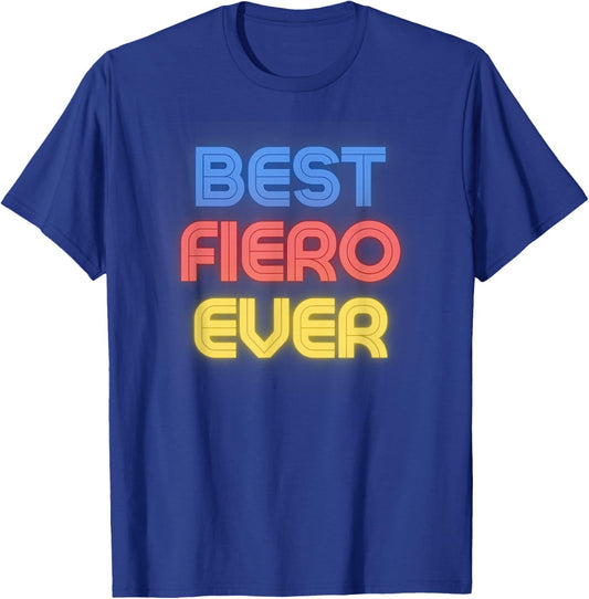 Best Fiero Ever - Funny Fiero Name Fiero T-Shirt - T-Shirt | Royal
