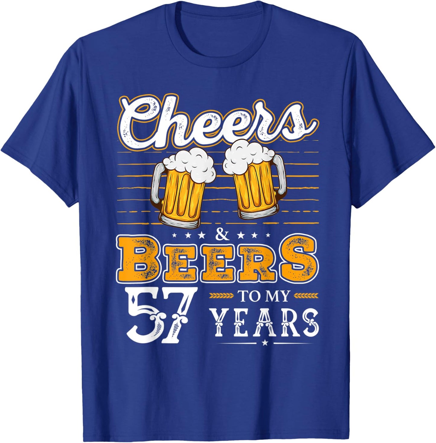 Funny Cheers And Beers To My 57 Years 57th Birthday T-Shirt - T-Shirt | Royal