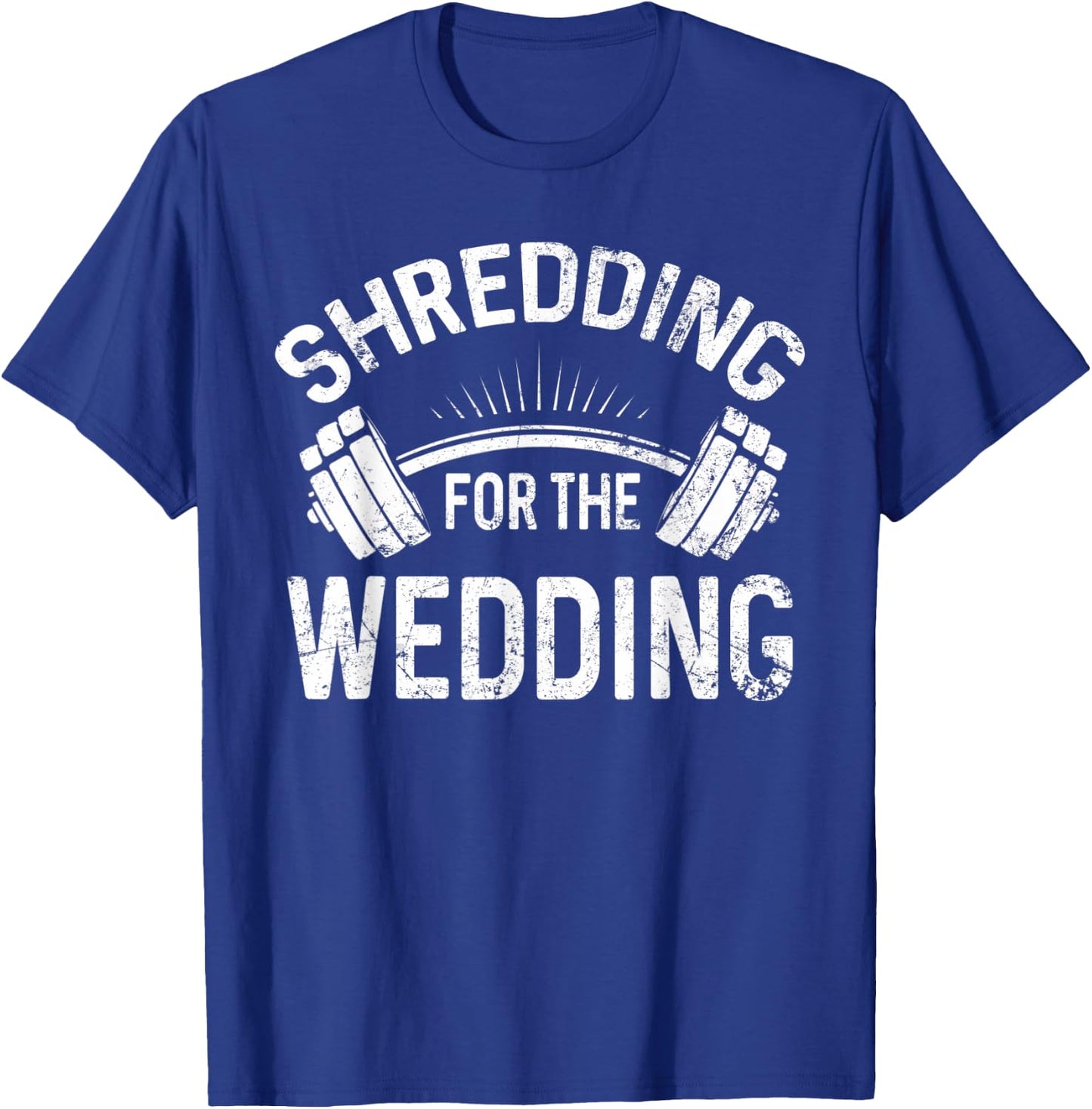 Shredding for the Wedding Gym Bride Workout Bachelorette T-Shirt - T-Shirt | Royal