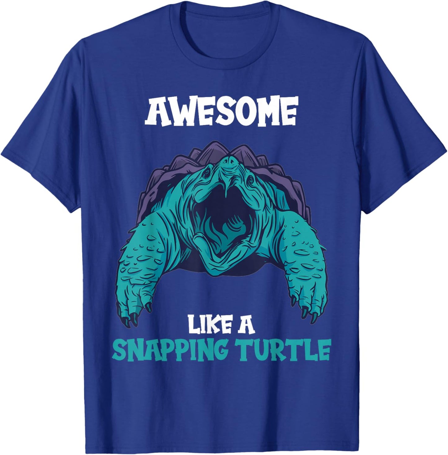 Awesome like a Snapping Turtle. Snapping Turtle T-Shirt - T-Shirt | Royal