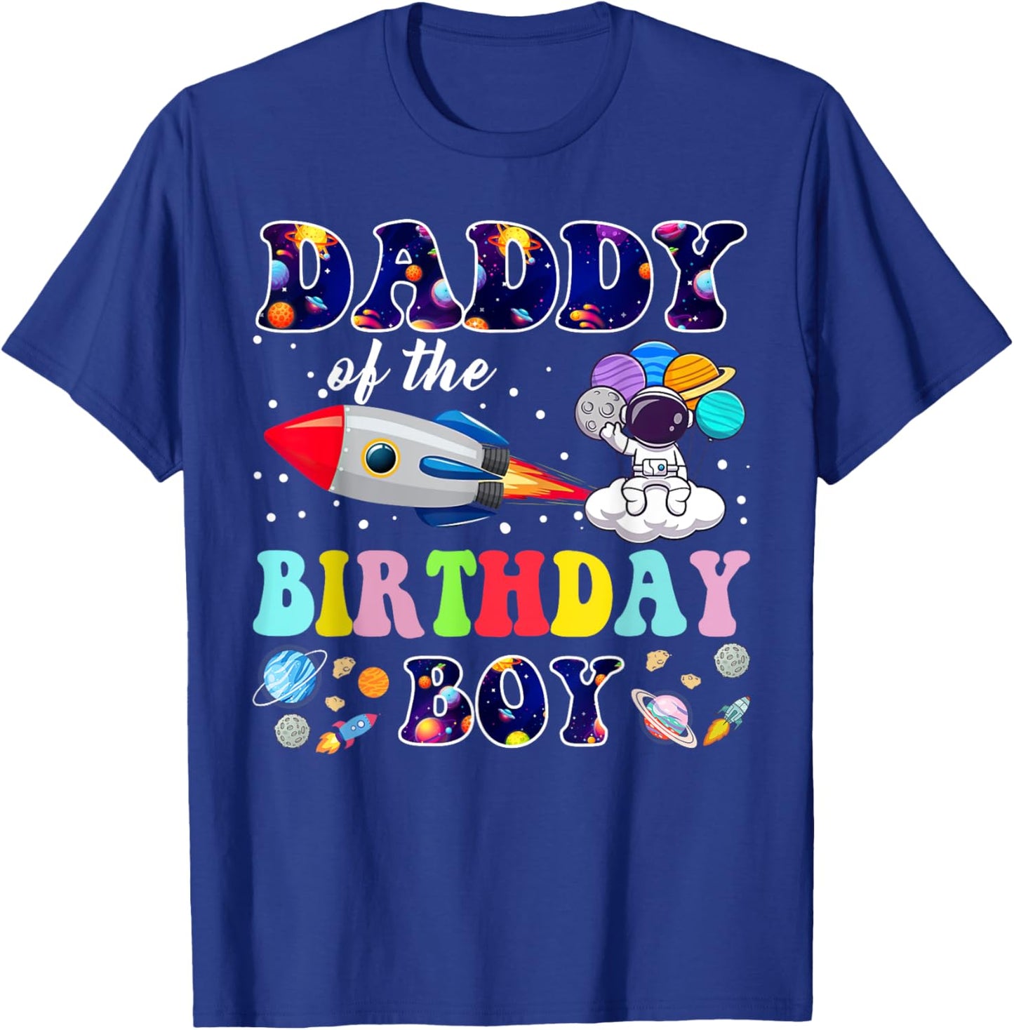 Daddy of The Birthday Boy Space Astronaut Birthday Family T-Shirt - T-Shirt | Royal