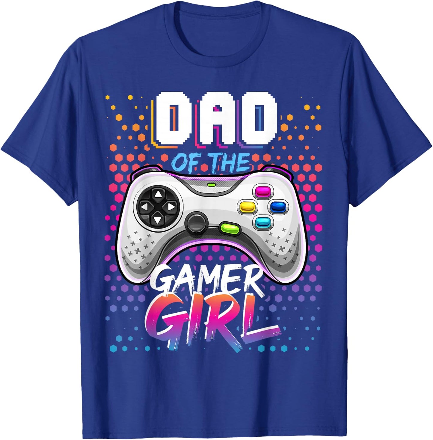 Dad of the Gamer Girl Matching Video Game Birthday Gift T-Shirt - T-Shirt | Royal