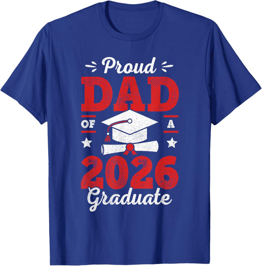 Proud Dad Of A Class Of 2026 Graduate Senior Graduation T-Shirt - T-Shirt | Royal