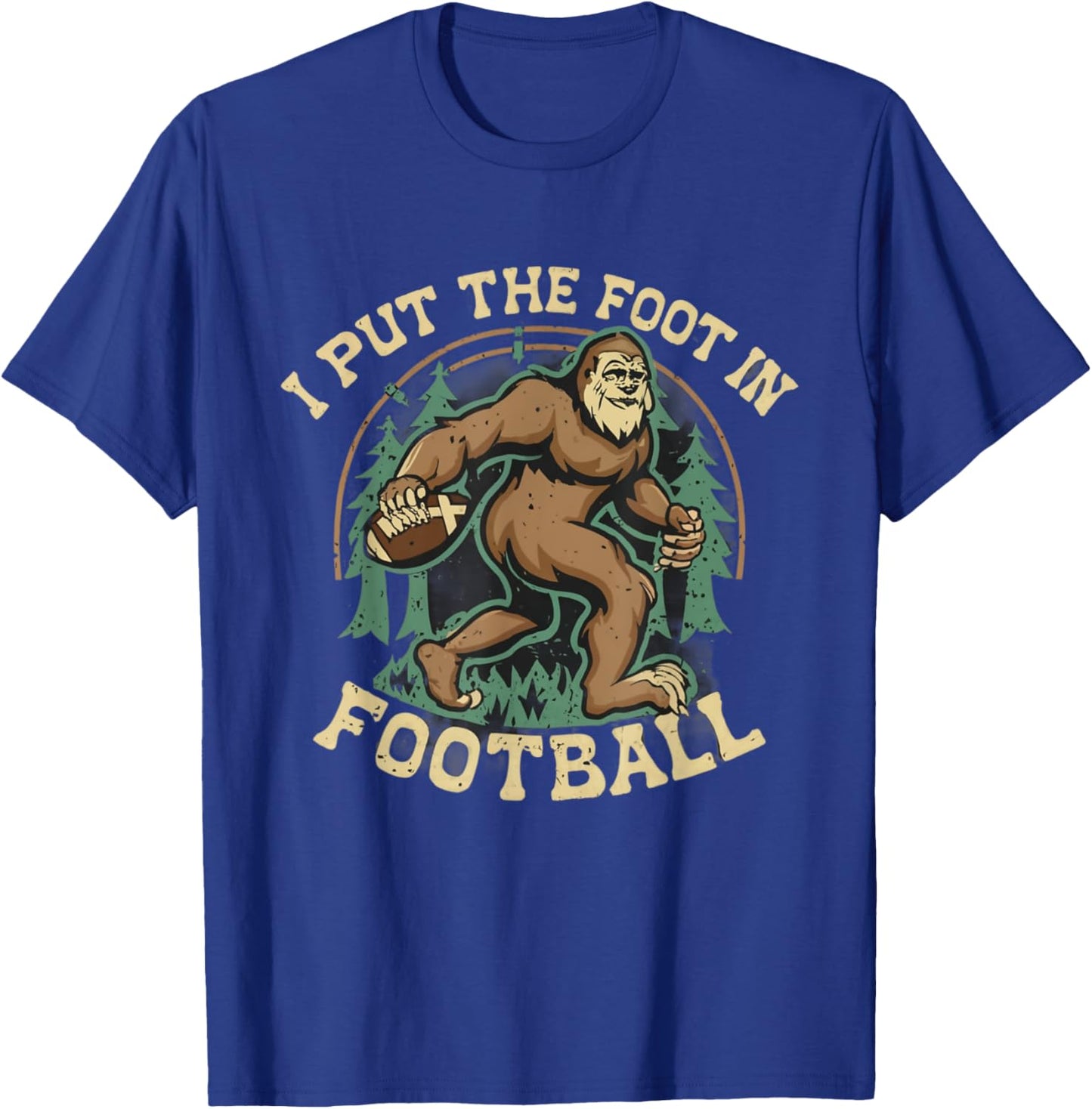 Bigfoot Sasquatch I Put the Foot in Football Boys Men T-Shirt - T-Shirt | Royal