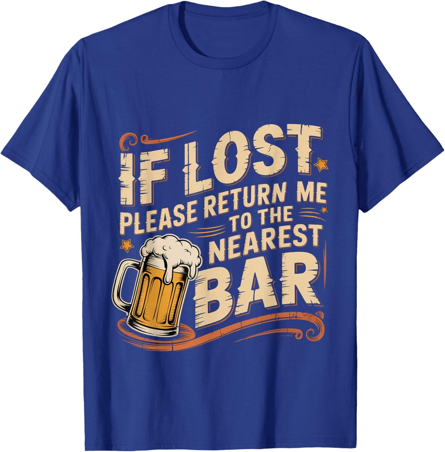 If Lost Please Return Me To The Nearest Bar T-Shirt - T-Shirt | Royal