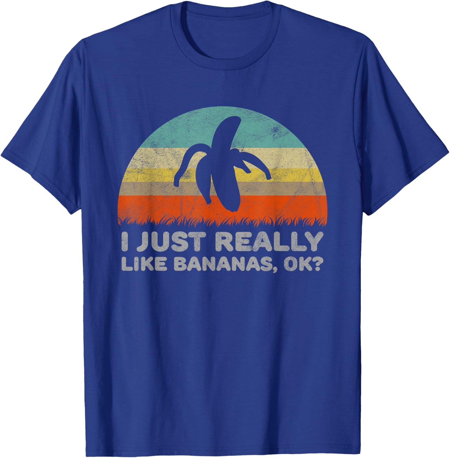 Funny I Just Really Like Bananas OK T-Shirt - T-Shirt | Royal