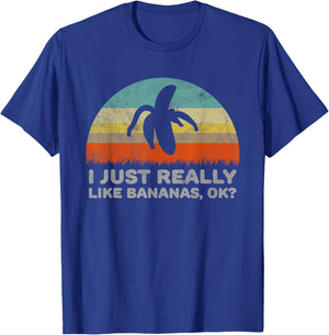 Funny I Just Really Like Bananas OK T-Shirt - T-Shirt | Royal