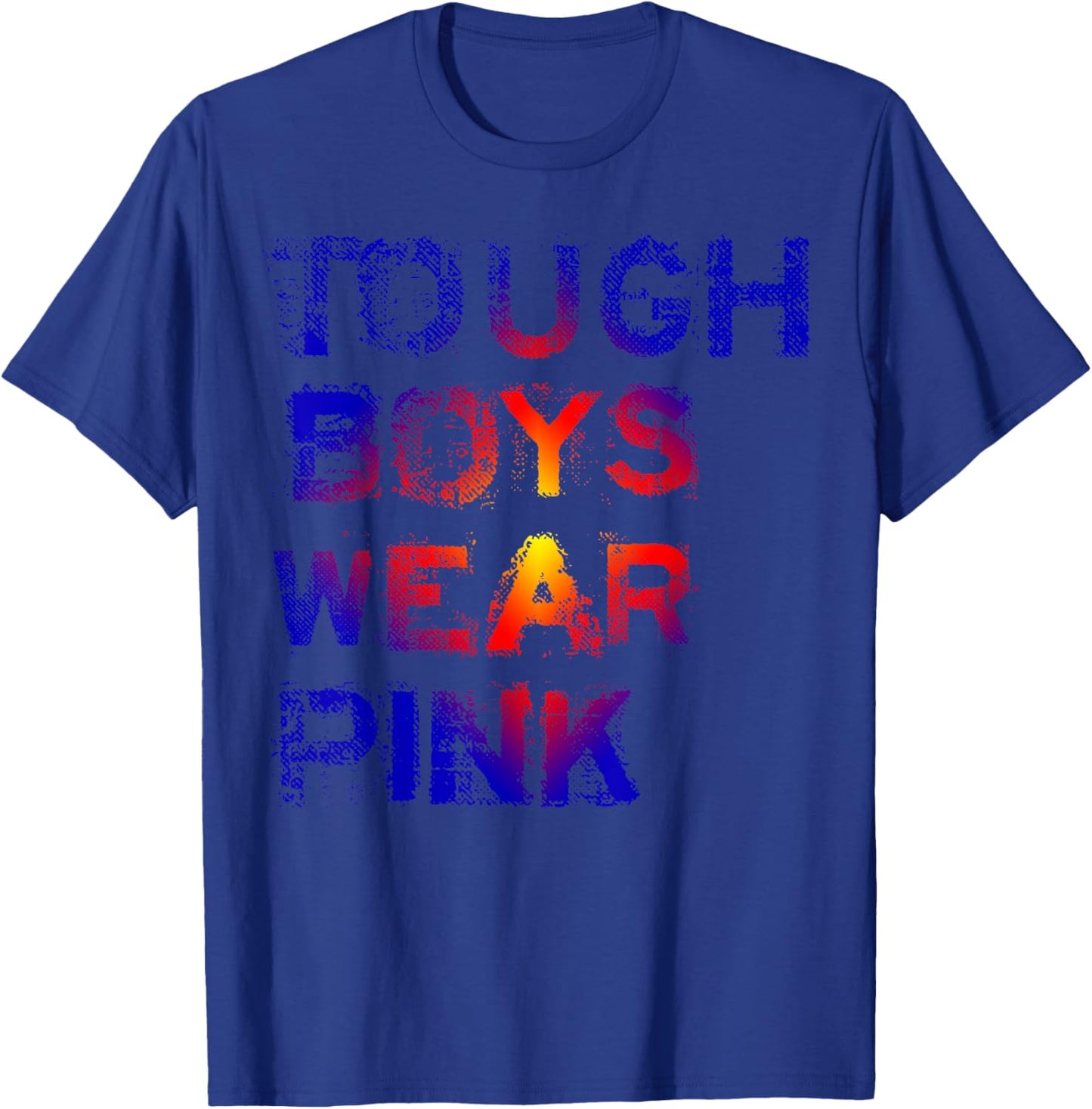 Tough Boys Wear Pink Cool Pink T-Shirt - T-Shirt | Royal
