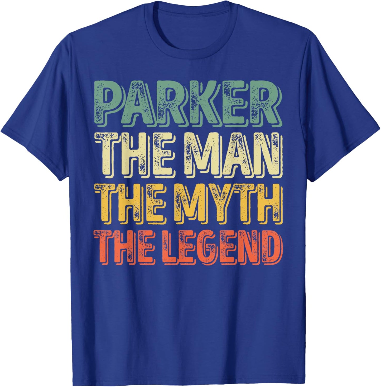 Parker The Man The Myth The Legend Shirt First Name Parker T-Shirt - T-Shirt | Royal