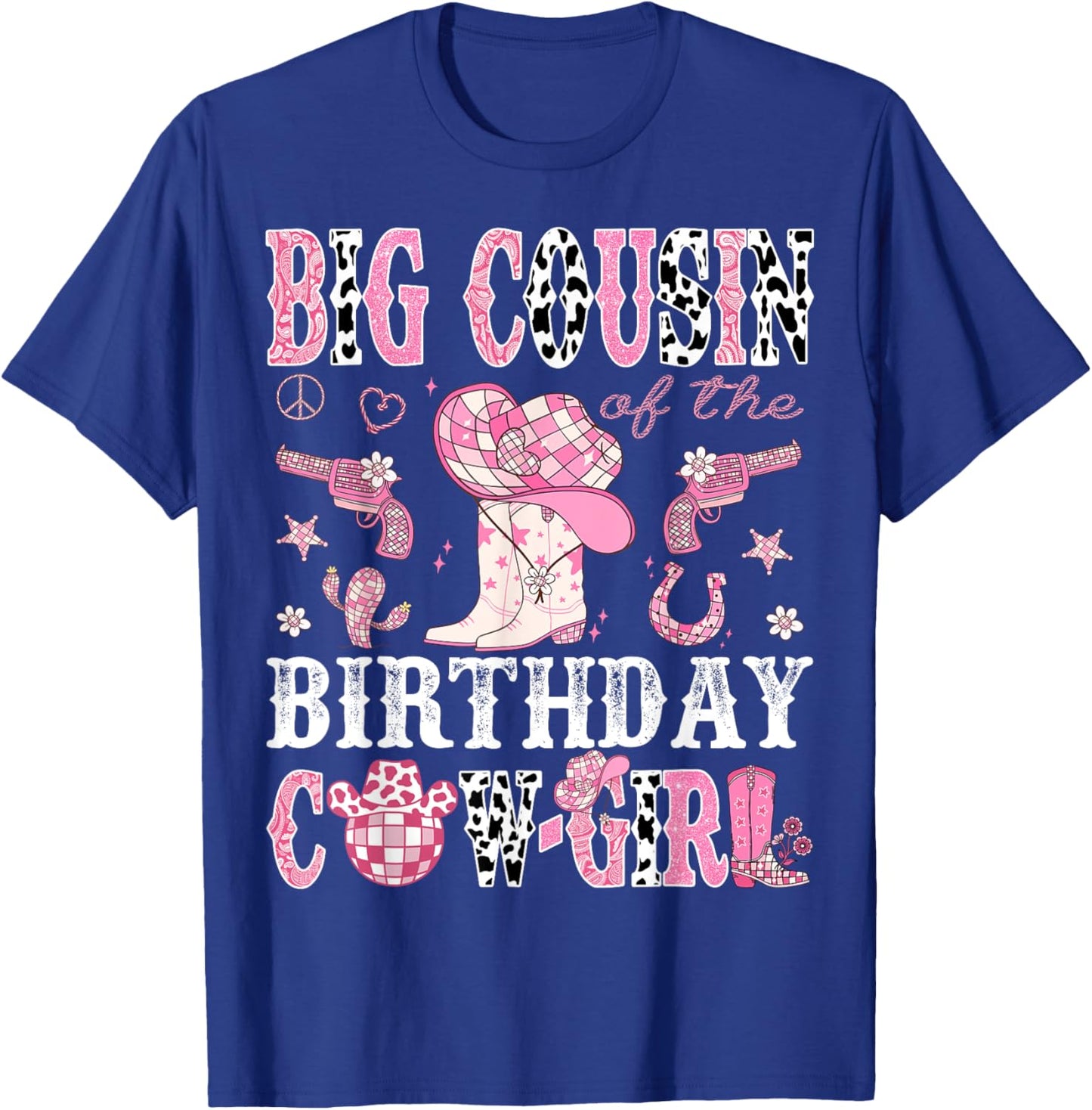 Big Cousin Of The Birthday Cow-Girl Pink Disco Rodeo Western T-Shirt - T-Shirt | Royal